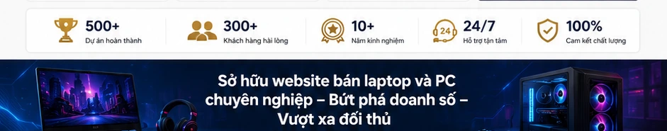 Sở hữu website bán laptop và PC chuyên nghiệp