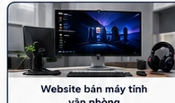 Website bán máy tính văn phòng